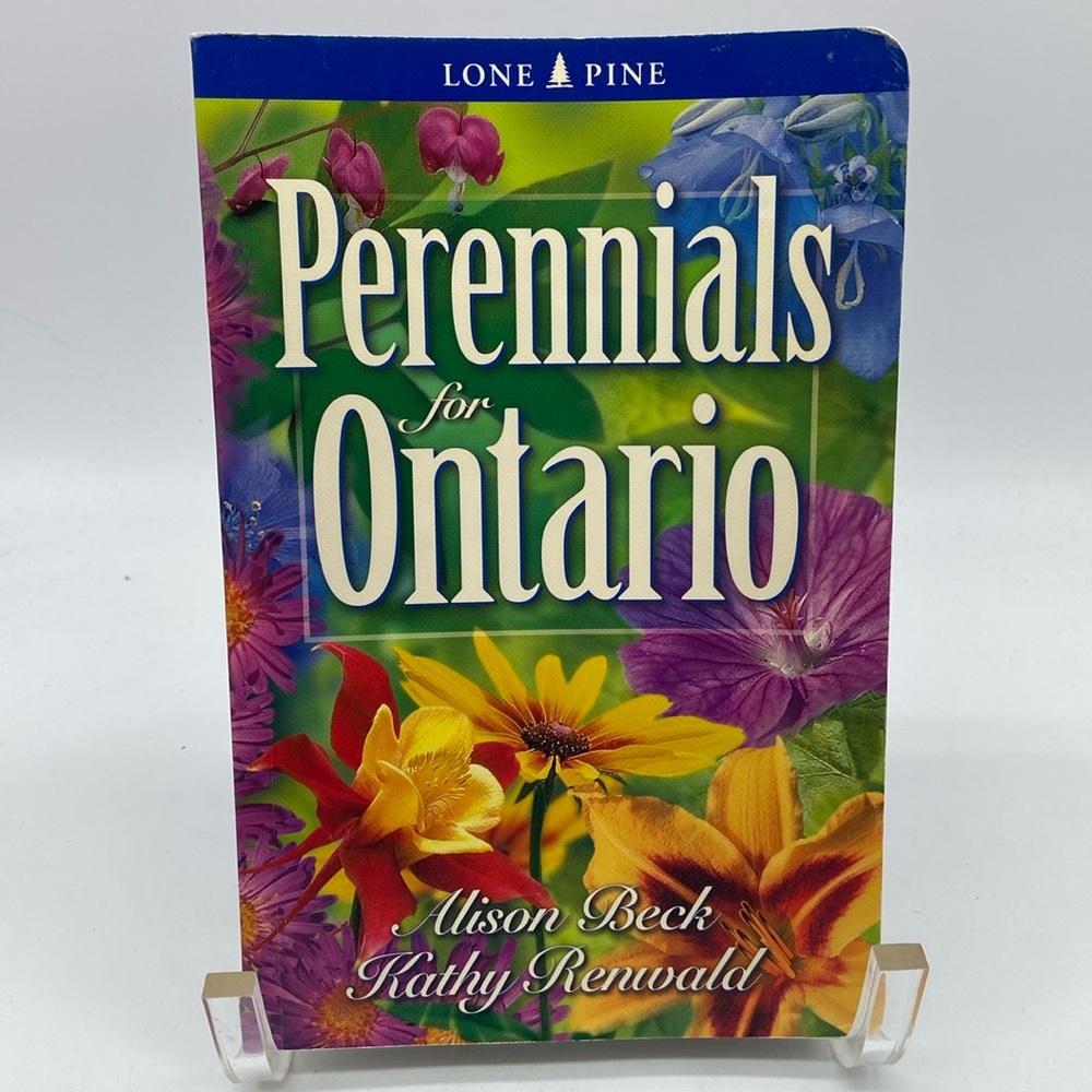 Perennials for Ontario - by Alison Beck & Kathy Renwald